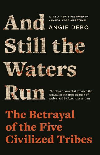 Паперова книга «And Still the Waters Run: The Betrayal of the Five Civilized Tribes», автор Енджі Дебо - фото №1