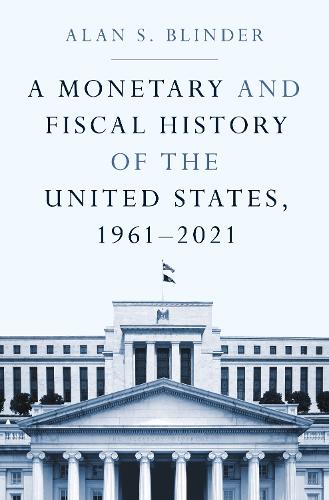 Бумажная книга «A Monetary and Fiscal History of the United States, 1961–2021», автор Алан Блиндер - фото №1