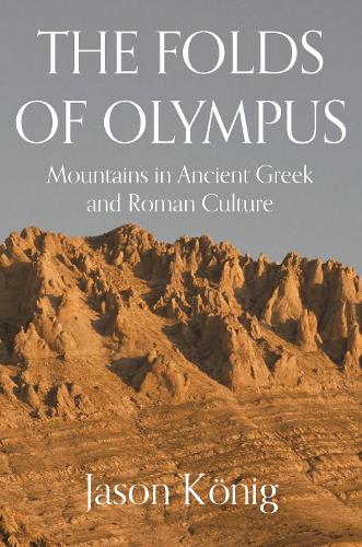 Бумажная книга «The Folds of Olympus: Mountains in Ancient Greek and Roman Culture», автор Джейсон Кёниг - фото №1