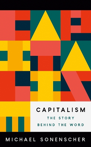 Паперова книга «Capitalism: The Story behind the Word», автор Майкл Зоненшер - фото №1