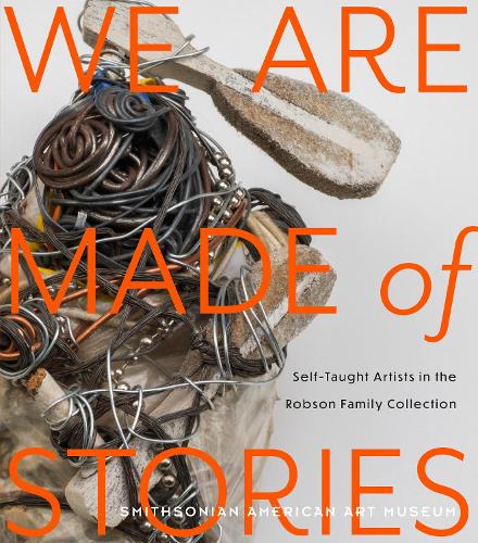 Бумажная книга «We Are Made of Stories: Self-Taught Artists in the Robson Family Collection», автор Лесли Умбергер - фото №1