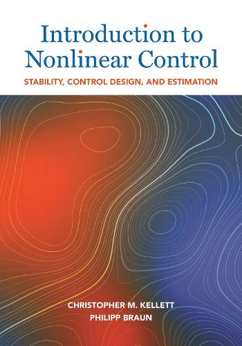 Бумажная книга «Introduction to Nonlinear Control: Stability, Control Design, and Estimation», авторов Кристофер М. Келлетт, Филипп Браун - фото №1