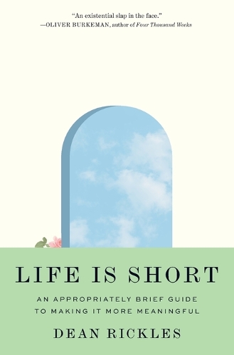 [object Object] «Life Is Short: An Appropriately Brief Guide to Making It More Meaningful», автор Дин Риклз - фото №1