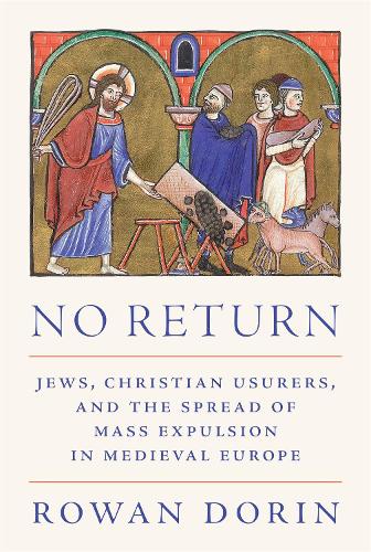 Паперова книга «No Return: Jews, Christian Usurers, and the Spread of Mass Expulsion in Medieval Europe», автор Рован Дорін - фото №1
