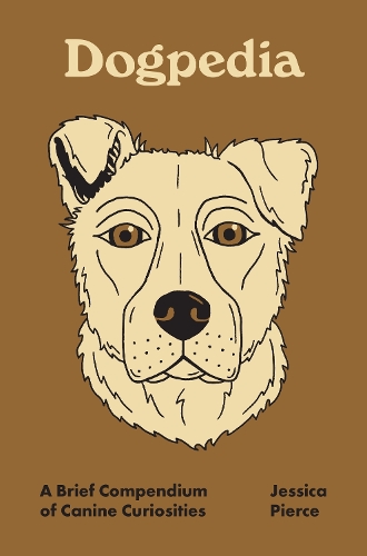 Бумажная книга «Dogpedia: A Brief Compendium of Canine Curiosities», автор Джессика Пирс - фото №1