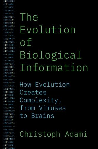 [object Object] «The Evolution of Biological Information: How Evolution Creates Complexity, from Viruses to Brains», автор Крістоф Адамі - фото №1