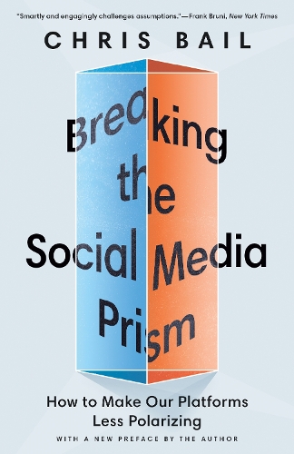 [object Object] «Breaking the Social Media Prism: How to Make Our Platforms Less Polarizing», автор Крис Бэйл - фото №1