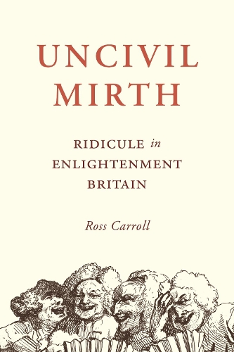 Бумажная книга «Uncivil Mirth: Ridicule in Enlightenment Britain», автор Росс Кэрролл - фото №1