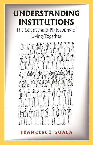 Паперова книга «Understanding Institutions: The Science and Philosophy of Living Together», автор Франческо Гуала - фото №1