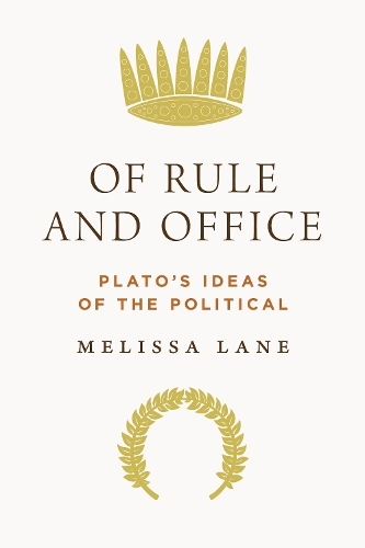 Бумажная книга «Of Rule and Office: Plato's Ideas of the Political», автор Мелисса Лейн - фото №1