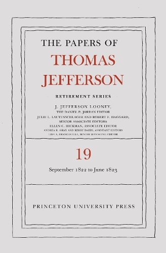 Бумажная книга «The Papers of Thomas Jefferson, Retirement Series, Volume 19: 16 September 1822 to 30 June 1823», автор Томас Джефферсон - фото №1