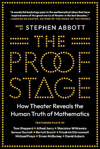 Бумажная книга «The Proof Stage: How Theater Reveals the Human Truth of Mathematics», автор Стивен Эбботт - фото №1