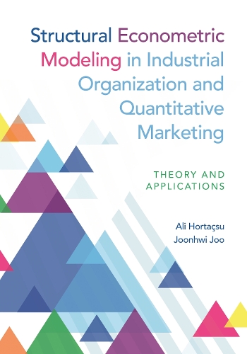 Бумажная книга «Structural Econometric Modeling in Industrial Organization and Quantitative Marketing: Theory and Applications», авторов Али Хортачсу, Джунхви Чжу - фото №1