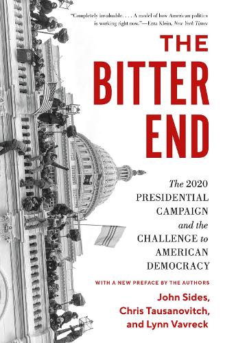 [object Object] «The Bitter End: The 2020 Presidential Campaign and the Challenge to American Democracy», авторів Кріс Таусанович, Джон Сайдс, Лінн Ваврек - фото №1