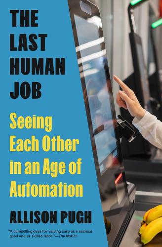 Бумажная книга «The Last Human Job: Seeing Each Other in an Age of Automation», автор Эллисон Пью - фото №1