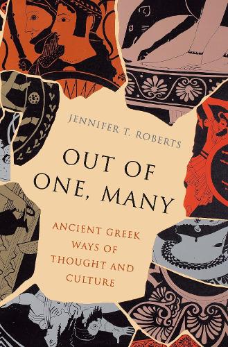 Бумажная книга «Out of One, Many: Ancient Greek Ways of Thought and Culture», автор Дженнифер Т. Робертс - фото №1