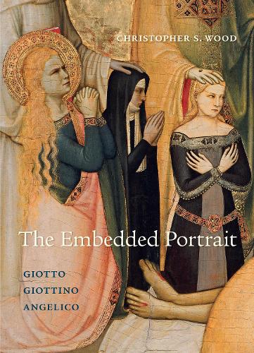 Бумажная книга «The Embedded Portrait: Giotto, Giottino, Angelico», автор Кристофер С. Вуд - фото №1