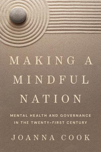 Паперова книга «Making a Mindful Nation: Mental Health and Governance in the Twenty-First Century», автор Джоанна Кук - фото №1