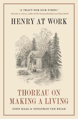 [object Object] «Henry at Work: Thoreau on Making a Living», авторів Джон Кааг, Джонатан ван Белль - фото №1