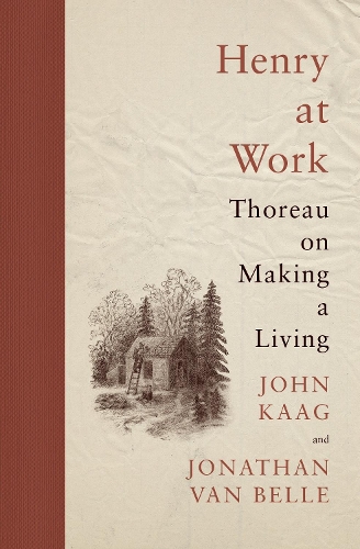 Бумажная книга «Henry at Work: Thoreau on Making a Living», авторов Джон Кааг, Джонатан ван Белль - фото №1