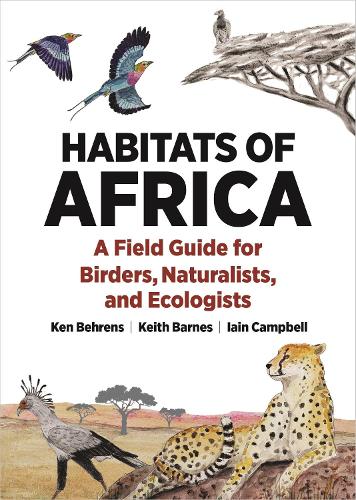 Бумажная книга «Habitats of Africa: A Field Guide for Birders, Naturalists, and Ecologists», авторов Ян Кэмпбелл, Кит Барнс, Кен Беренс - фото №1