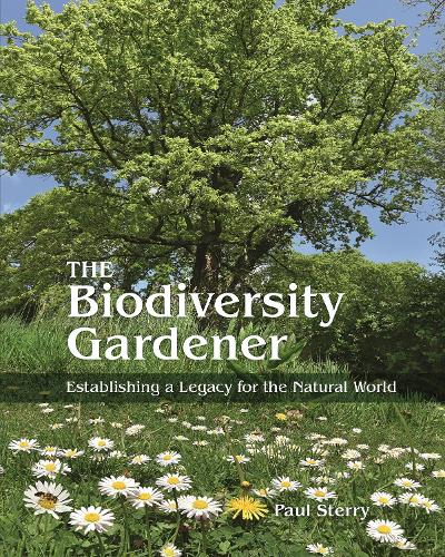 Паперова книга «The Biodiversity Gardener: Establishing a Legacy for the Natural World», автор Пол Стеррі - фото №1