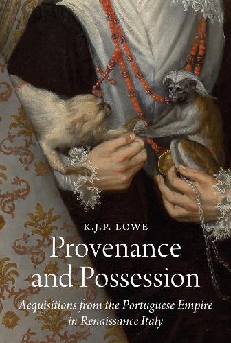 Бумажная книга «Provenance and Possession: Acquisitions from the Portuguese Empire in Renaissance Italy», автор К. Дж. П. Лоу - фото №1