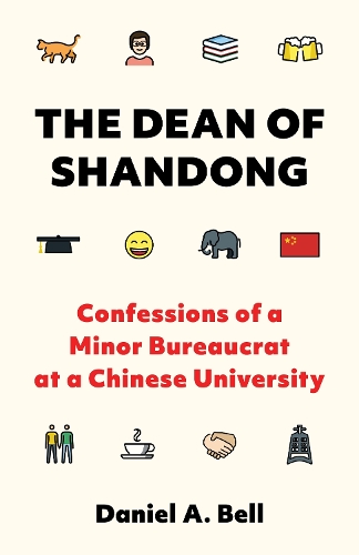 Бумажная книга «The Dean of Shandong: Confessions of a Minor Bureaucrat at a Chinese University», автор Дэниел А. Белл - фото №1