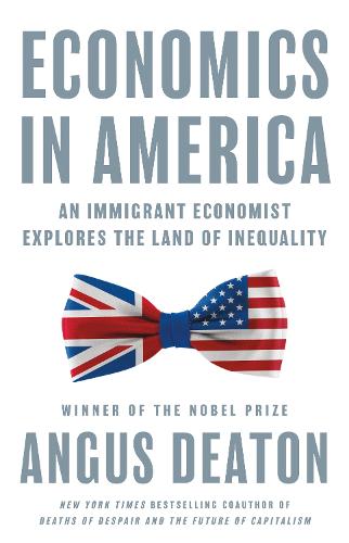 Бумажная книга «Economics in America: An Immigrant Economist Explores the Land of Inequality», автор Ангус Дитон - фото №1