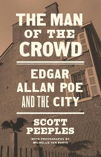 Бумажная книга «The Man of the Crowd: Edgar Allan Poe and the City», автор Скотт Пиплз - фото №1