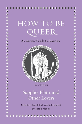 Бумажная книга «How to Be Queer: An Ancient Guide to Sexuality», автор Сапфо - фото №1