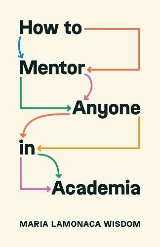 [object Object] «How to Mentor Anyone in Academia», автор Мария ЛаМонака Виздом - фото №1