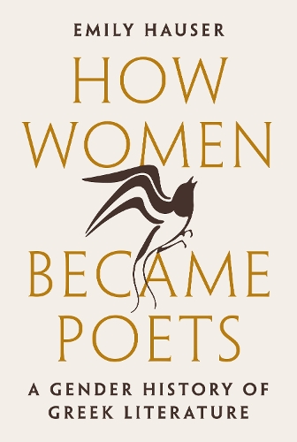 Бумажная книга «How Women Became Poets: A Gender History of Greek Literature», автор Эмили Хаузер - фото №1