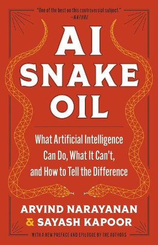 Бумажная книга «AI Snake Oil: What Artificial Intelligence Can Do, What It Can’t, and How to Tell the Difference», авторов Арвинд Нараянан, Саяш Капур - фото №1