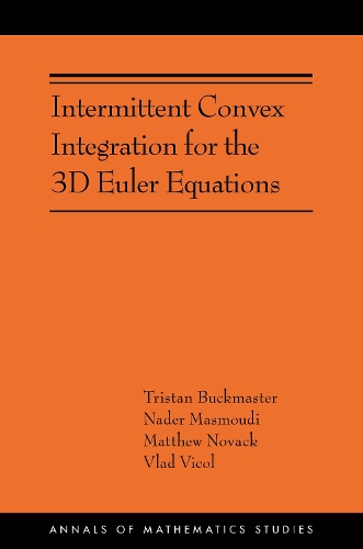 [object Object] «Intermittent Convex Integration for the 3D Euler Equations: (AMS-217)», авторів Метью Новак, Надер Масмуді, Трістан Бакмастер, Влад Вікол - фото №1