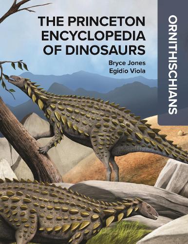 Паперова книга «The Princeton Encyclopedia of Dinosaurs: Ornithischians», автор Брайс Джонс - фото №1