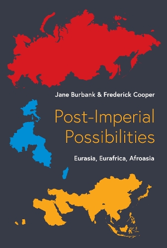 Бумажная книга «Post-Imperial Possibilities: Eurasia, Eurafrica, Afroasia», автор Фредерик Купер - фото №1