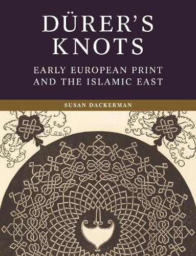 Бумажная книга «Dürer’s Knots: Early European Print and the Islamic East», автор Сьюзан Дакерман - фото №1