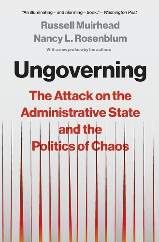 Бумажная книга «Ungoverning: The Attack on the Administrative State and the Politics of Chaos», авторов Нэнси Л. Розенблюм, Рассел Мурхед - фото №1