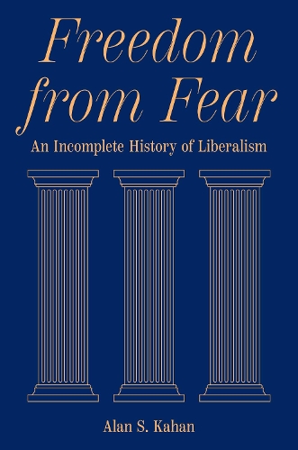 Бумажная книга «Freedom from Fear: An Incomplete History of Liberalism», автор Алан С. Кахан - фото №1
