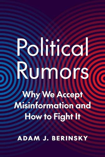 Бумажная книга «Political Rumors: Why We Accept Misinformation and How to Fight It», автор Адам Дж. Берински - фото №1