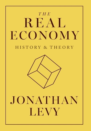 Бумажная книга «The Real Economy: History and Theory», автор Джонатан Леви - фото №1