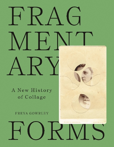 Паперова книга «Fragmentary Forms: A New History of Collage», автор Фрея Гоурлі - фото №1