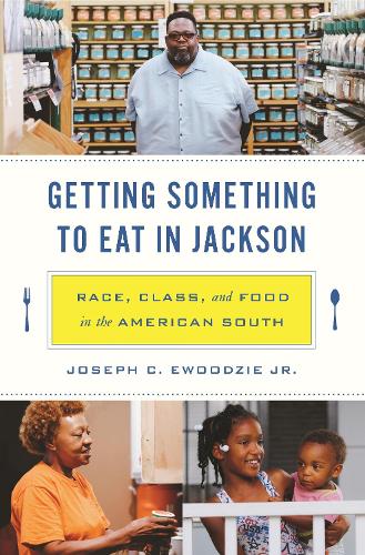 Бумажная книга «Getting Something to Eat in Jackson: Race, Class, and Food in the American South», автор Джозеф К. Эвудзи-младший - фото №1