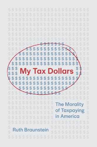Бумажная книга «My Tax Dollars: The Morality of Taxpaying in America», автор Рут Браунштейн - фото №1