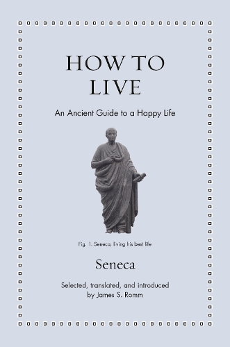 Бумажная книга «How to Live: An Ancient Guide to a Happy Life», автор Луций Анней Сенека - фото №1
