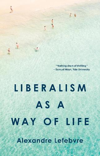 Паперова книга «Liberalism as a Way of Life», автор Александр Лефевр - фото №1