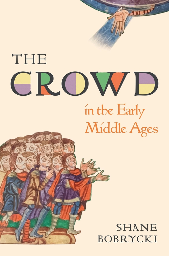 Паперова книга «The Crowd in the Early Middle Ages», автор Шейн Бобрицьки - фото №1