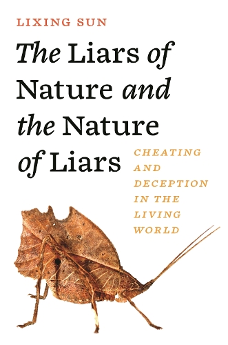 Paper book «The Liars of Nature and the Nature of Liars: Cheating and Deception in the Living World», author Lixing Sun - фото №1