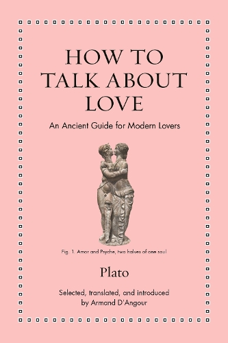 Бумажная книга «How to Talk about Love: An Ancient Guide for Modern Lovers», автор Платон - фото №1